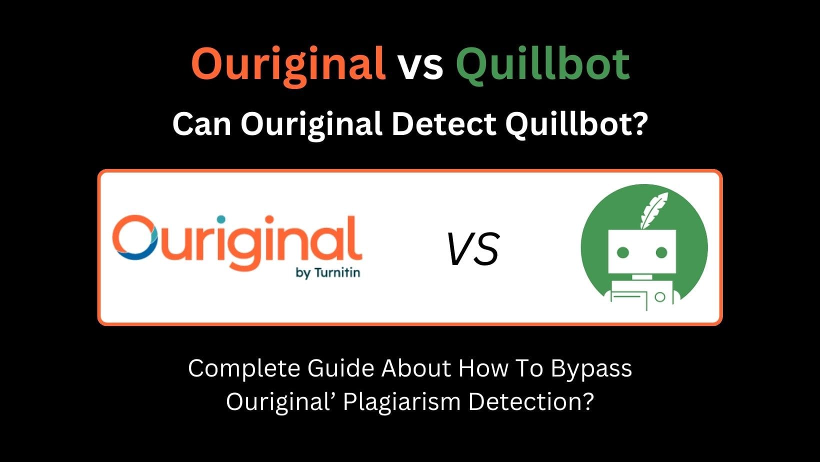 Can Ouriginal Detect Quillbot Latest Guide Roboreachai