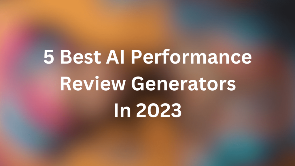 best ai performance review generators for HR professionals.