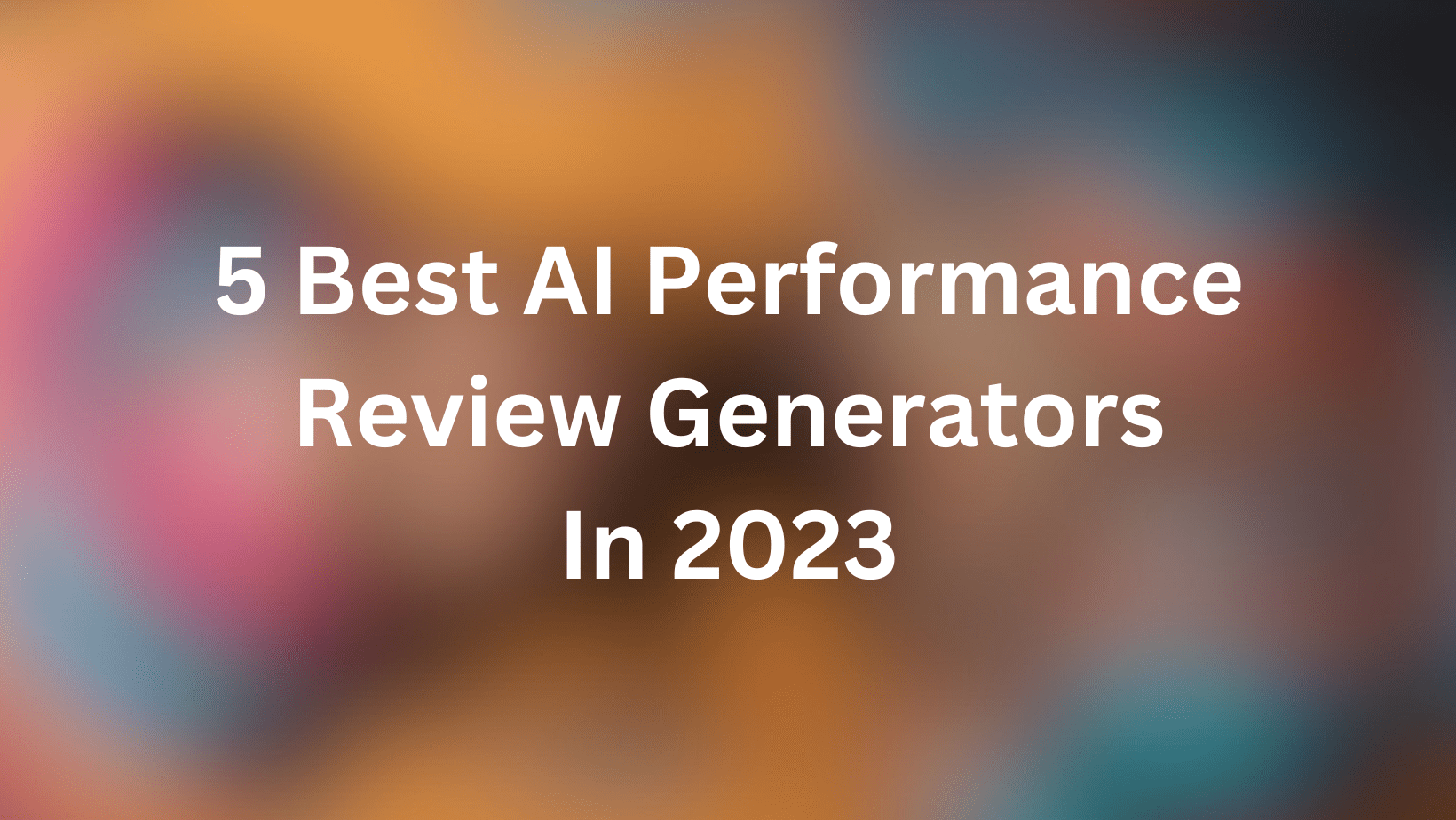 5 Best AI Performance Review Generators In 2023 - Roboreachai