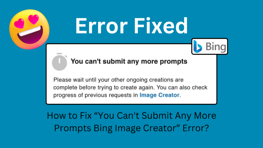 How to fix you can't submit any more prompts bing image creator?