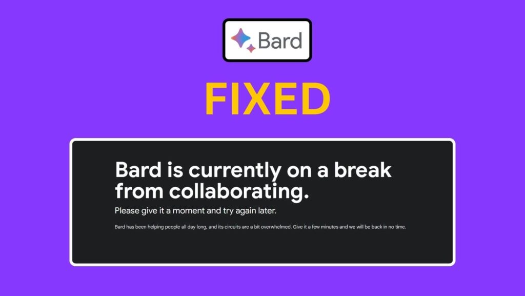 How to Fix Bard is currently on a break from collaborating