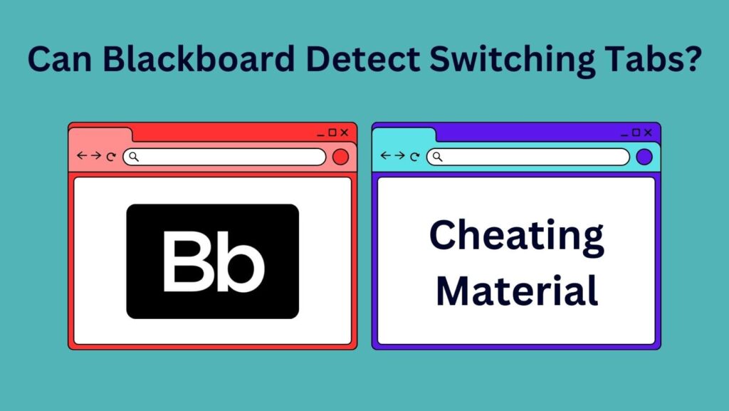 Can Blackboard Detect Switching Tabs? - Let's Explore Now!