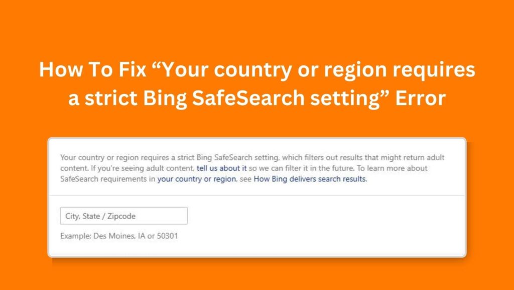 Elevate your region's standards with vigilant online filters: Your Country or Region Requires a Strict Bing SafeSearch Setting.