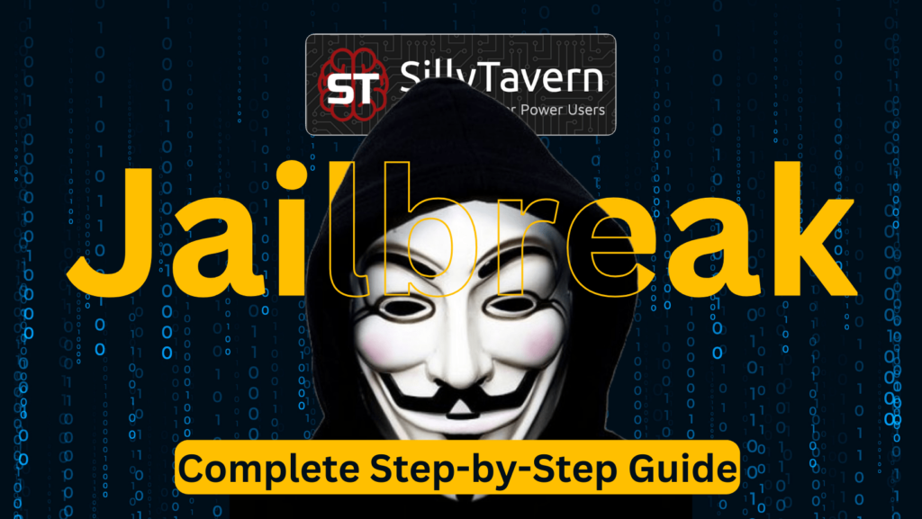 Complete Guide About Silly Tavern Jailbreak