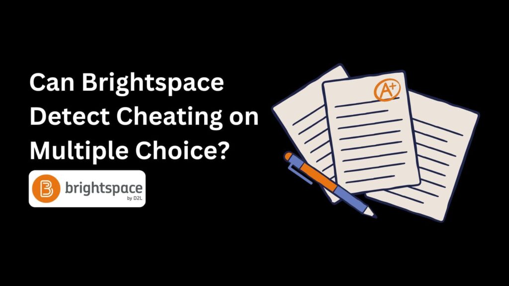 Can Brightspace Detect Cheating? Learn how this LMS safeguards academic integrity.