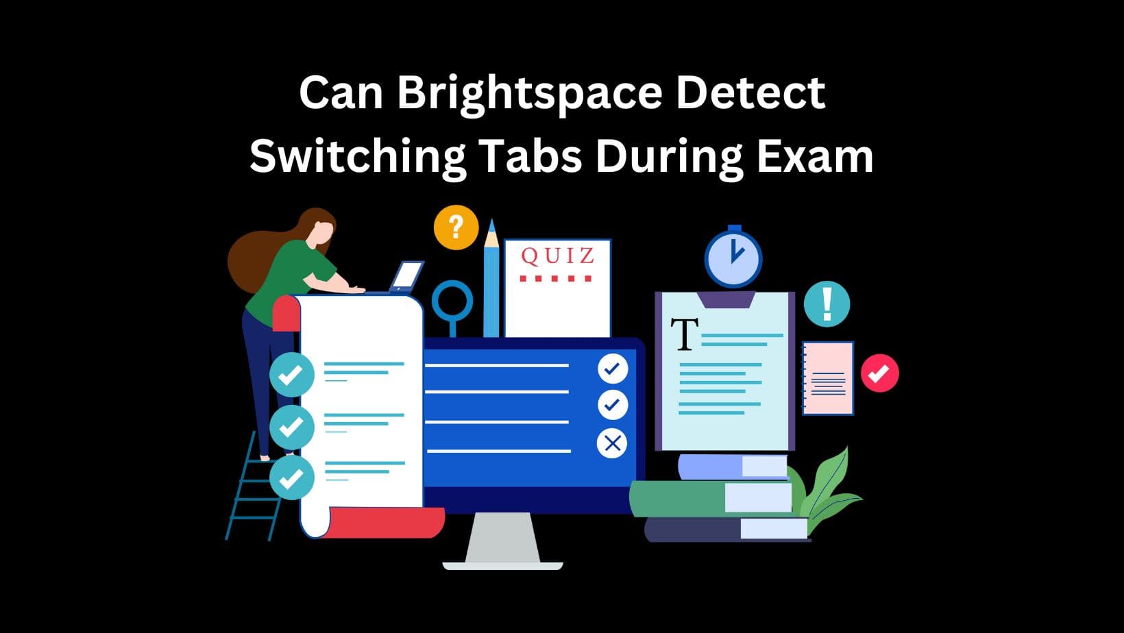 Can Brightspace Detect Switching Tabs In 2024? Roboreachai