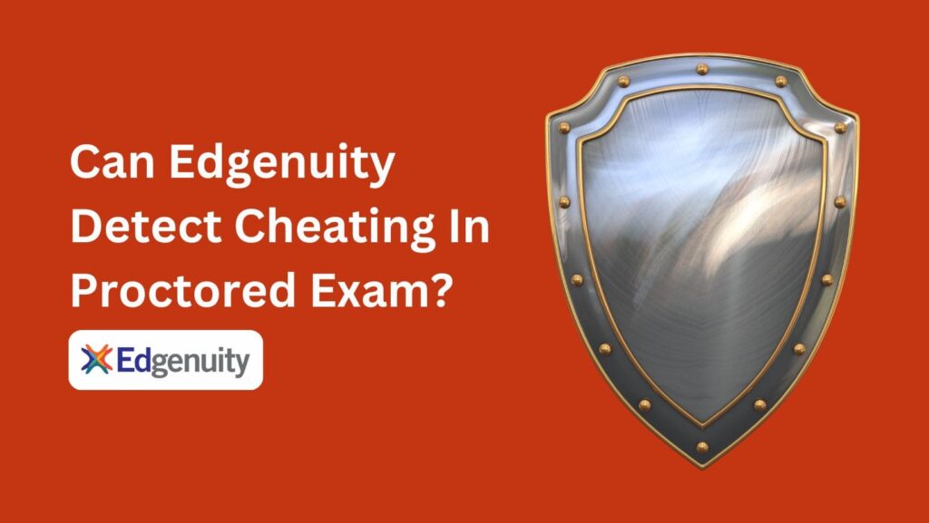 Can Edgenuity Detect Cheating? Your comprehensive guide awaits!