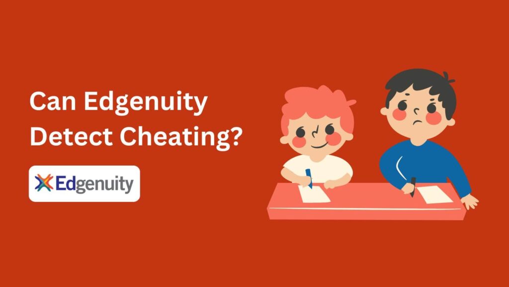 Discover the truth: Can Edgenuity Detect Cheating? Unveil the secrets now!