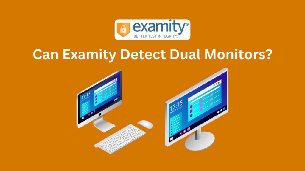Curious about online exam monitoring? Can Examity Detect Dual Monitors? Find out in this comprehensive guide!