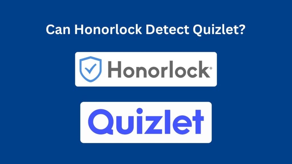Can Honorlock Detect Quizlet and Mathway? The answer may surprise you!