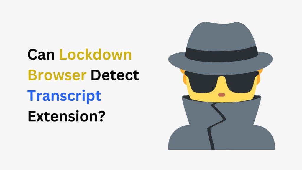 Need to know: Does Transcript work on Lockdown Browser? Get the definitive answer and exam strategies.