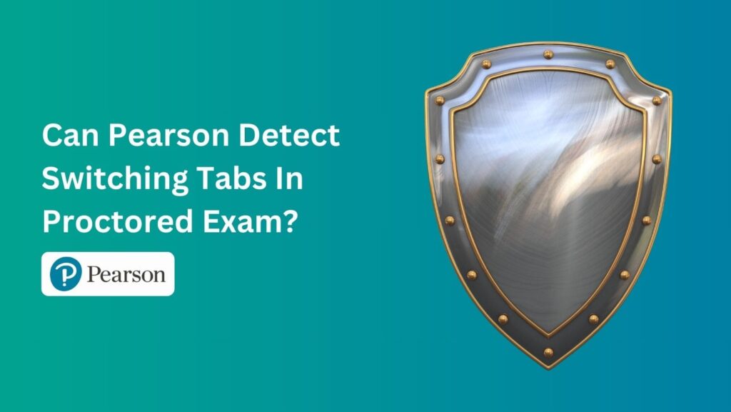 Stay informed: Can Pearson Detect Switching Tabs during your online test? Get the details here.