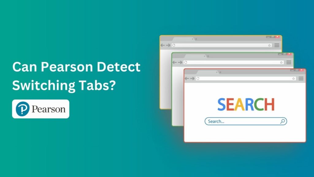 Get the inside scoop: Can Pearson Detect Switching Tabs in your online exam? The answer may surprise you.