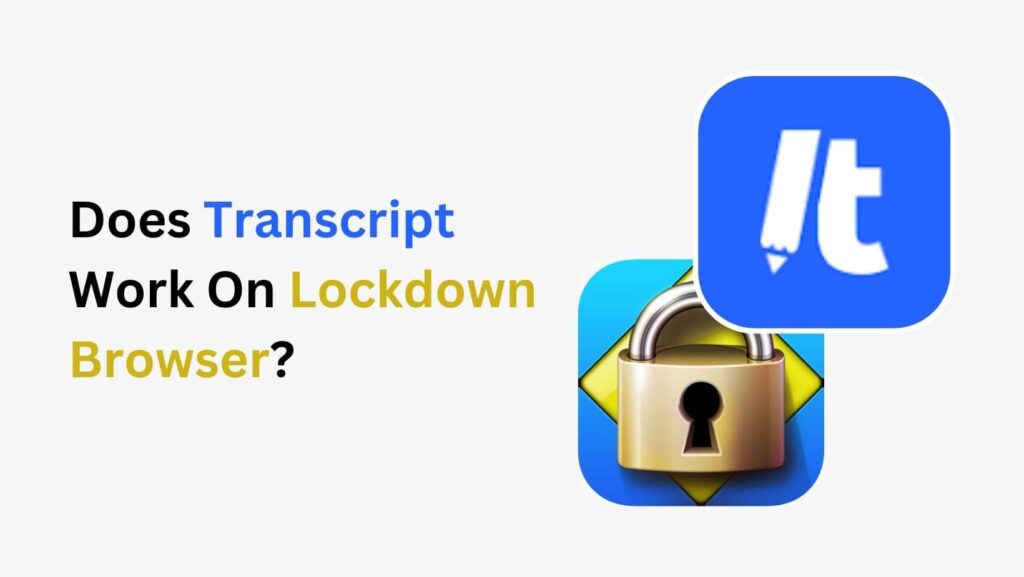 Your burning question answered: Does Transcript work on Lockdown Browser? Get the lowdown in our must-read article.
