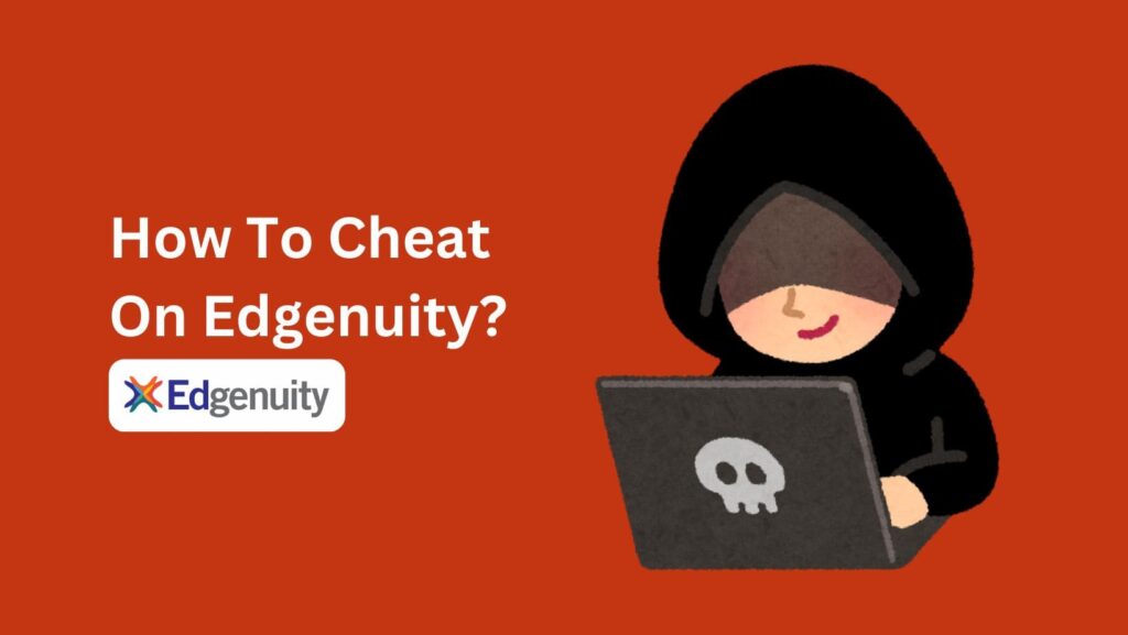 Can Edgenuity Detect Cheating? Your quest for answers ends here!