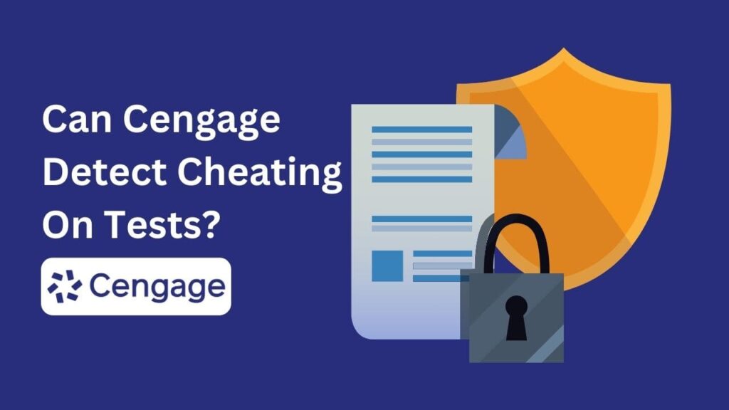 "Can Cengage Detect Cheating?" Stop the Stress! Our guide unveils Cengage security & empowers you with honest test-taking tips!