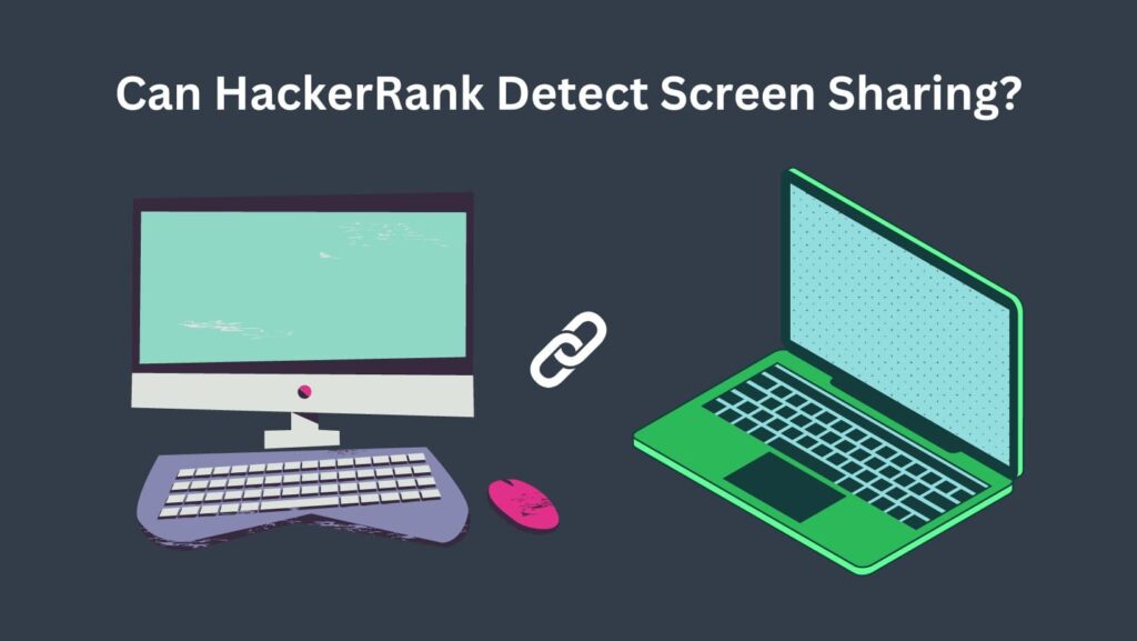 Can HackerRank Detect Screen Sharing? The Ultimate Guide to Honest Test Prep!