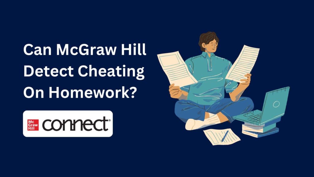 Explore the nuances: Can McGraw Hill Detect Cheating?