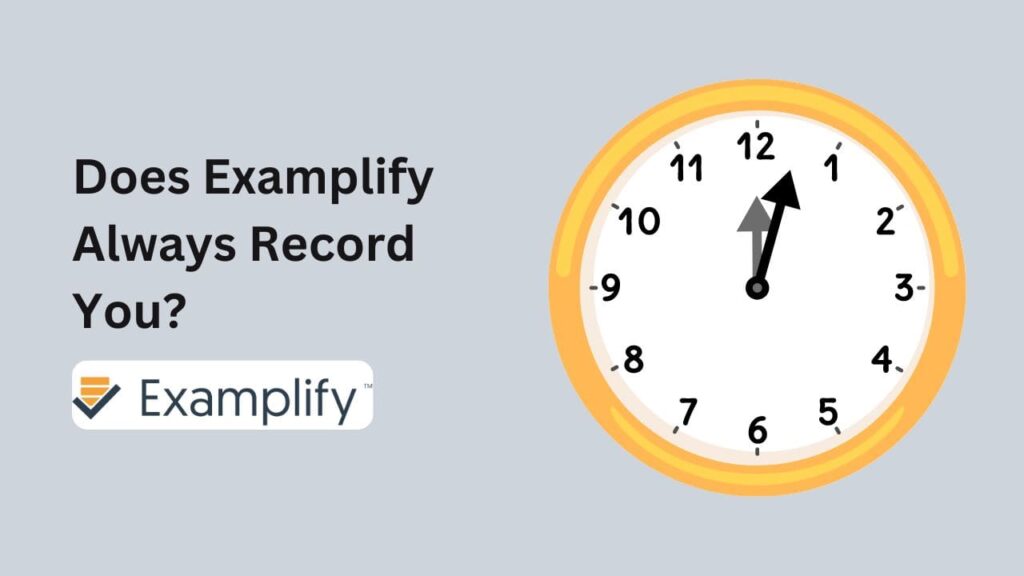Does Examplify Record You? Feeling Suspicious During Your Online Exam? Here's What You Need to Know.