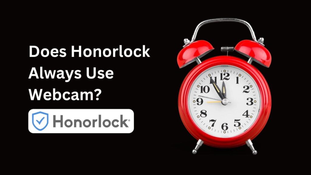 Demystifying Honorlock webcam! Learn how it works, why it matters, and how to dominate your online test. (Does Honorlock Use Webcam?)