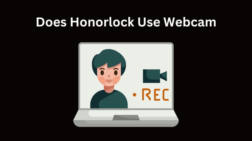 Unveiling the mystery of Honorlock webcam! Our guide answers your questions and helps you conquer your online exams. (Does Honorlock Use Webcam?)