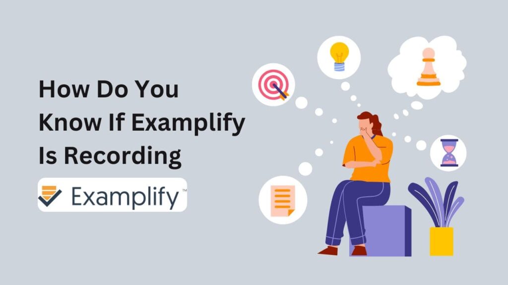 Does Examplify Record You? Feeling Like You're Being Watched During Online Exams? Relax, We Can Help.