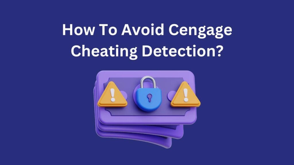 Cengage Security & "Can Cengage Detect Cheating?" Demystified! Our guide equips you for honest online learning success!