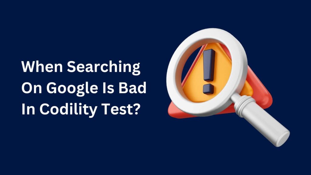 Can I Google During Codity Test? We Got You Covered! This Guide Reveals All & More.