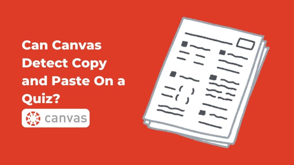 Get to know: Can Canvas Detect Copy and Paste? Dive into our analysis.