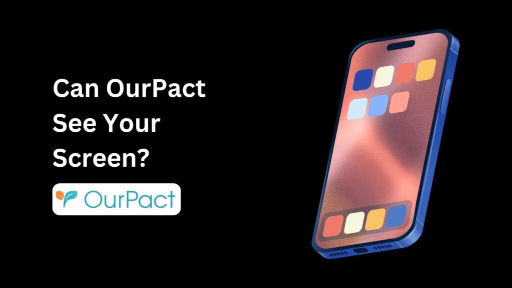 Worried about online safety? Learn how OurPact can help. Can OurPact See Your Screen? Find out now.
