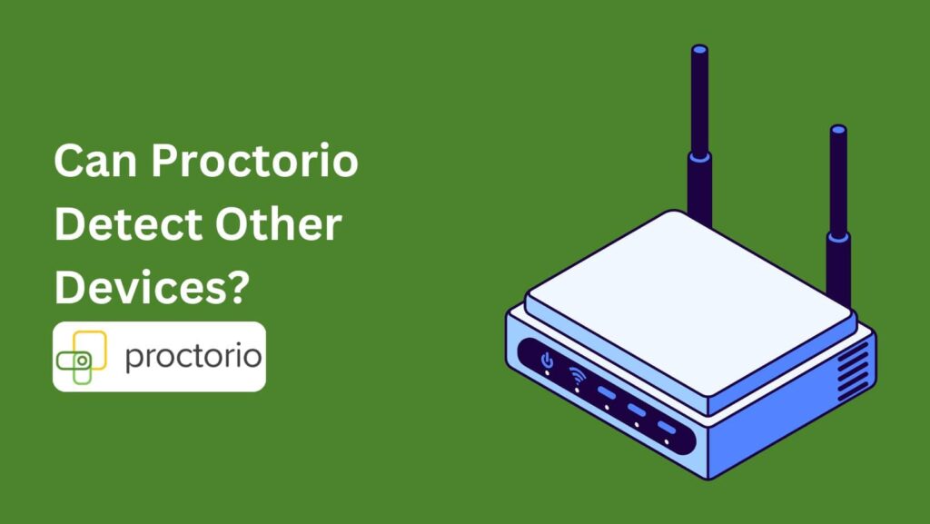 Can Proctorio Detect Other Devices? Learn about the extent of Proctorio’s monitoring capabilities and how to ensure exam compliance.