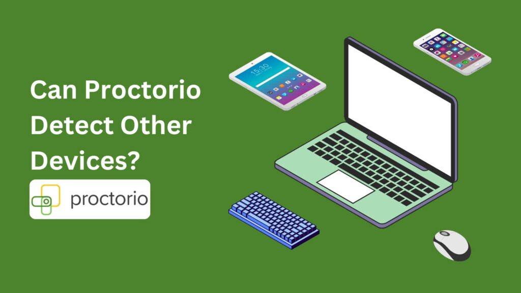Can Proctorio Detect Other Devices? Find out how Proctorio ensures exam integrity and what it can and can't detect during your online tests.