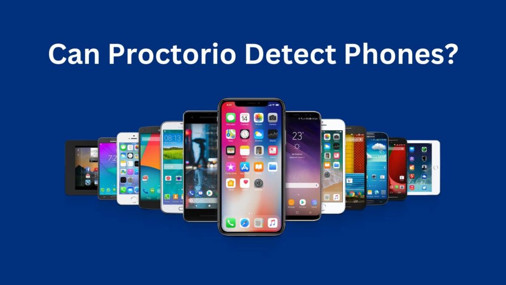 "Can Proctorio Detect Phones?"—Get the definitive answer.