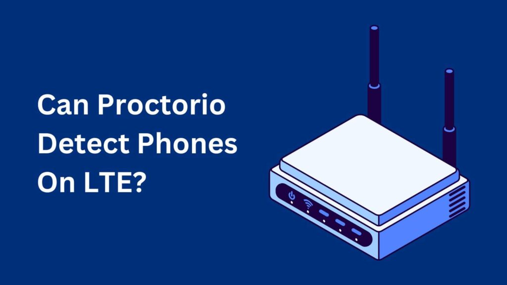 Explore the question: Can Proctorio Detect Phones?