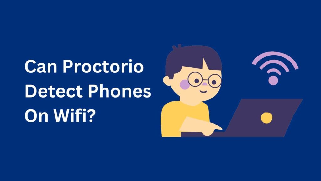 Curious about Proctorio's abilities? Can it Detect Phones?