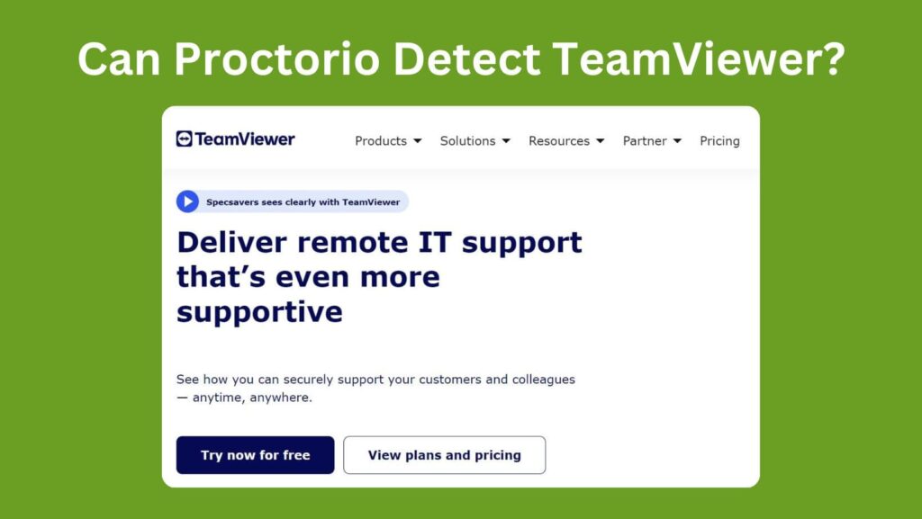 Can Proctorio detect TeamViewer? Understand the risks of using TeamViewer and how Proctorio ensures exam integrity.