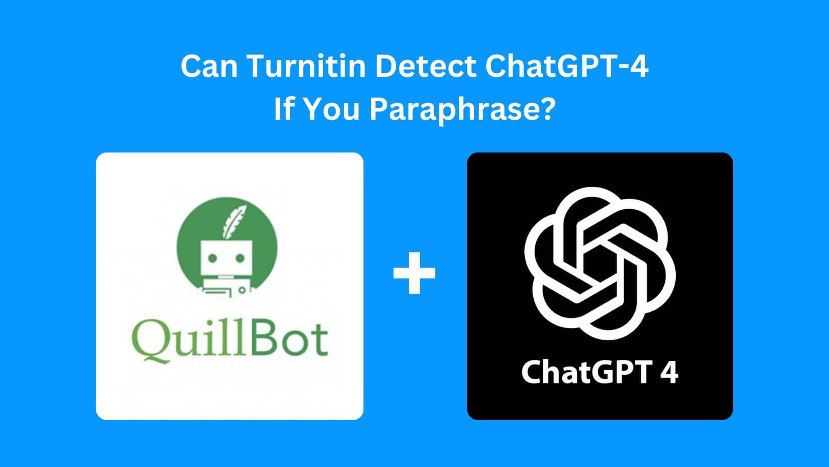 Can Turnitin Detect Chat GPT-4? Latest Guide! - Roboreachai