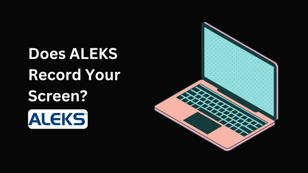 Addressing concerns: Does ALEKS Record You? Understand ALEKS's role in monitoring exams and maintaining integrity.