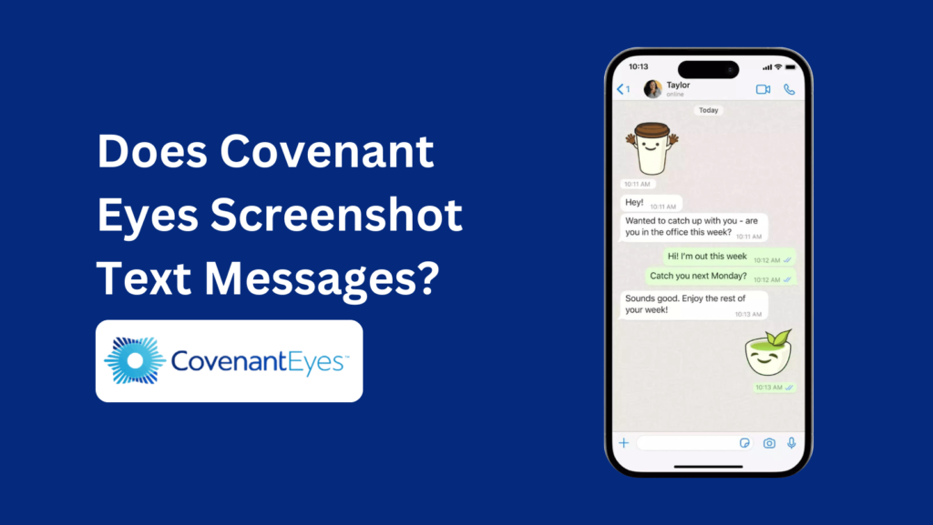 Does Covenant Eyes screenshot text messages? Discover how this app works, its privacy measures, and alternative solutions for online safety.