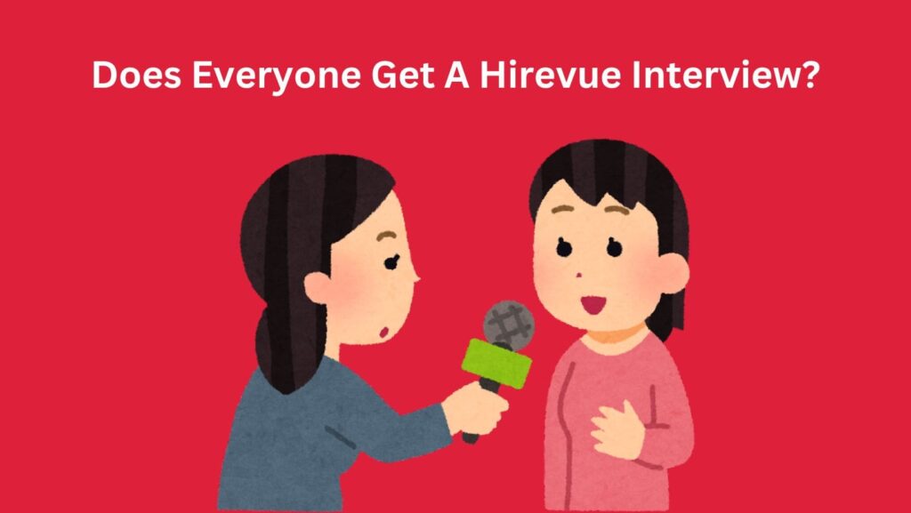 Harnessing the power of technology: Does Everyone Get A HireVue Interview? Discover the facts and optimize your chances of securing a digital interview.
