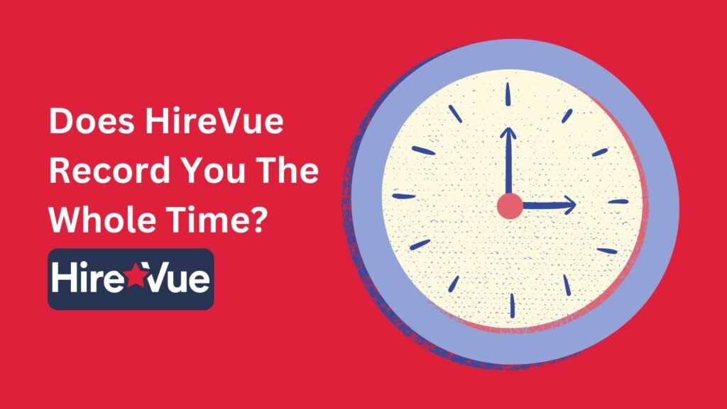 Uncover the truth: Does HireVue Record Your Screen? All your questions answered here.