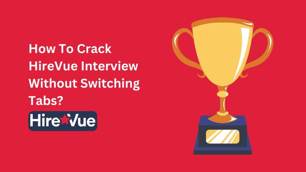 Avoid interview pitfalls: Understand the risks of tab-switching in HireVue sessions.