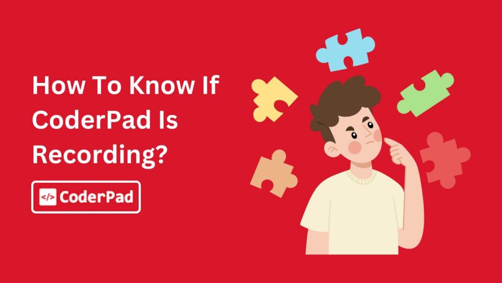 Does CoderPad Record Your Screen? Get a complete guide on how to know if CoderPad is recording you.