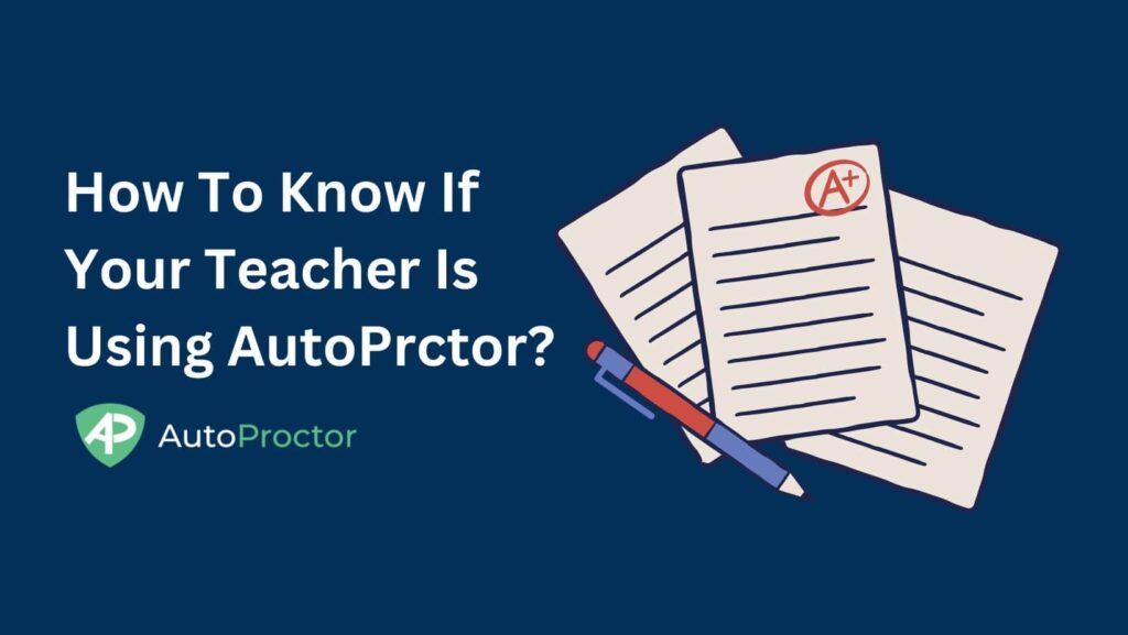 Discover how to know if your teacher is using AutoProctor and prepare effectively for your next online test.