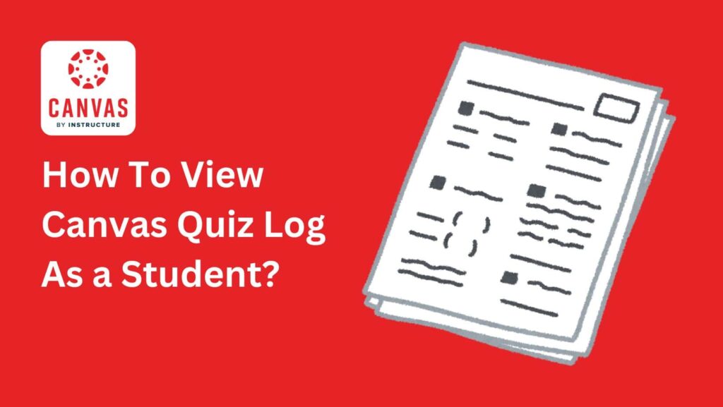 Discover the secrets behind Canvas quiz logs and learn How To View Canvas Quiz Log As a Student.