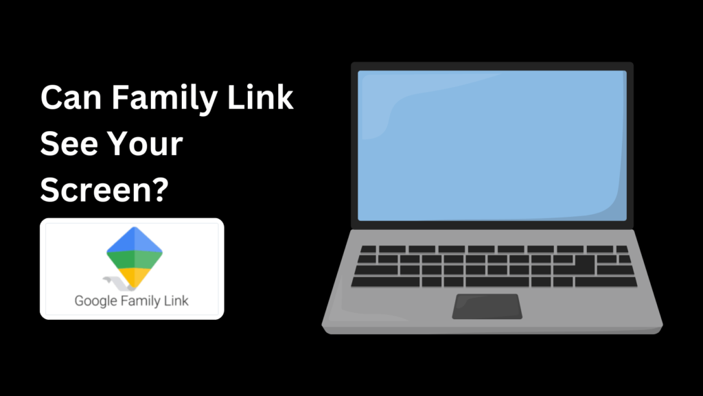 Wondering, 'Can Family Link see your screen?' Find out what Family Link can and can't do when it comes to viewing your child's screen.