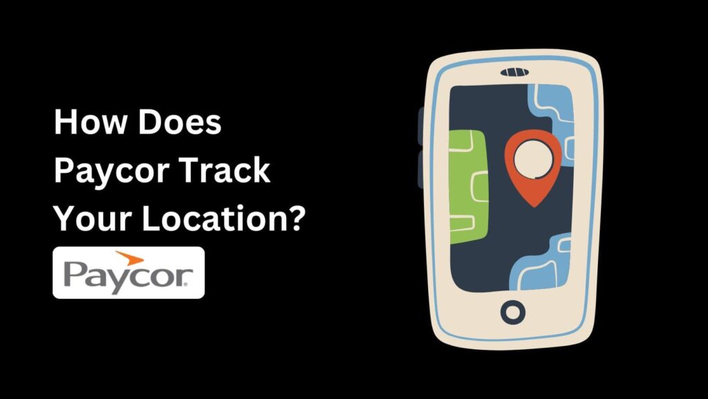 Does Paycor Track Your Location? Dive into how Paycor's GPS tracking works and how to disable it.