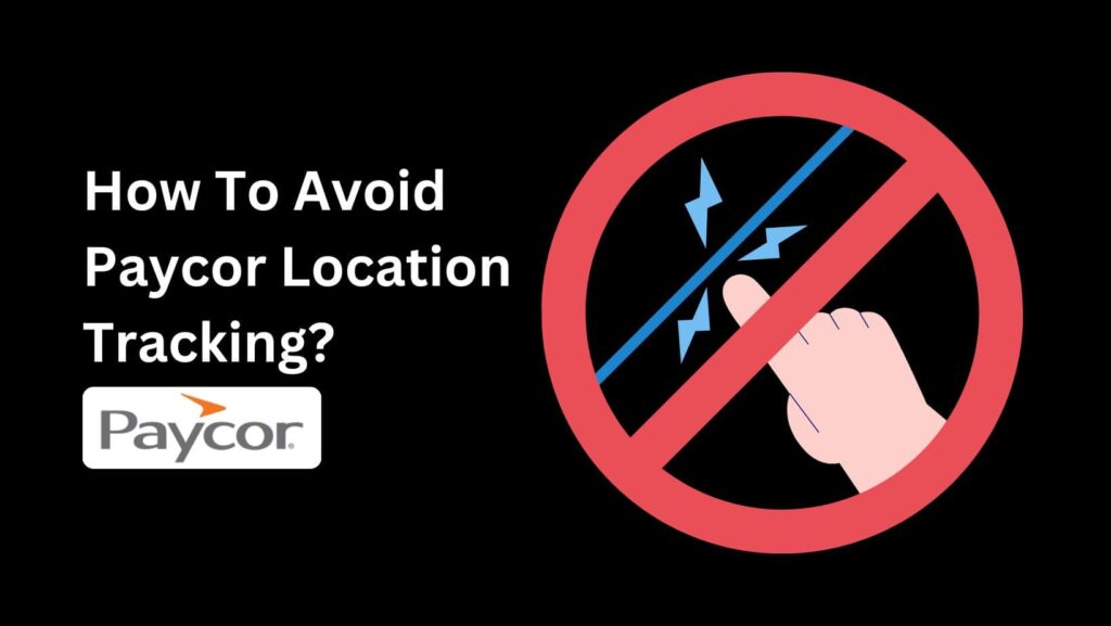 Does Paycor Track Your Location? Discover the role of GPS in Paycor and how to safeguard your location data.