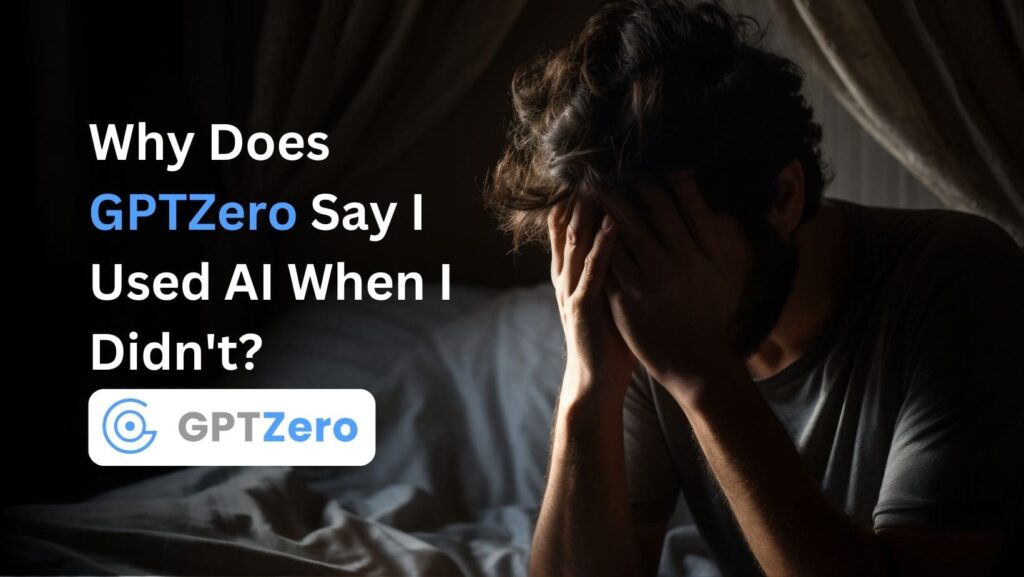 If you're asking, why does GPTZero say I used AI when I didn't, this article explains the reasons and how to avoid false flags.