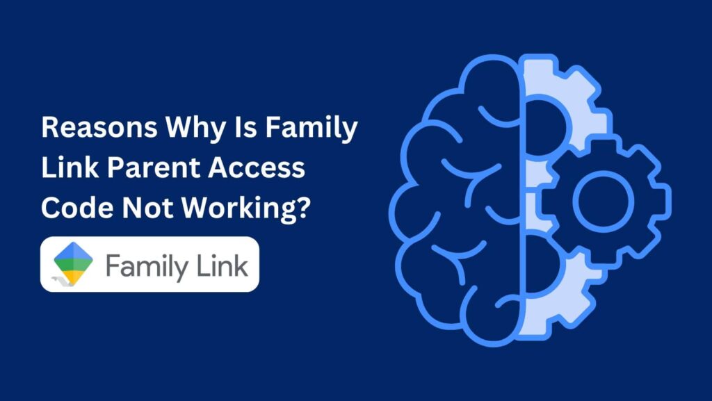 Don’t let the Family Link Parent access code not working slow you down. Discover effective ways to solve the issue quickly.